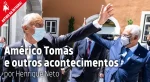 Américo Tomás e outros acontecimentos