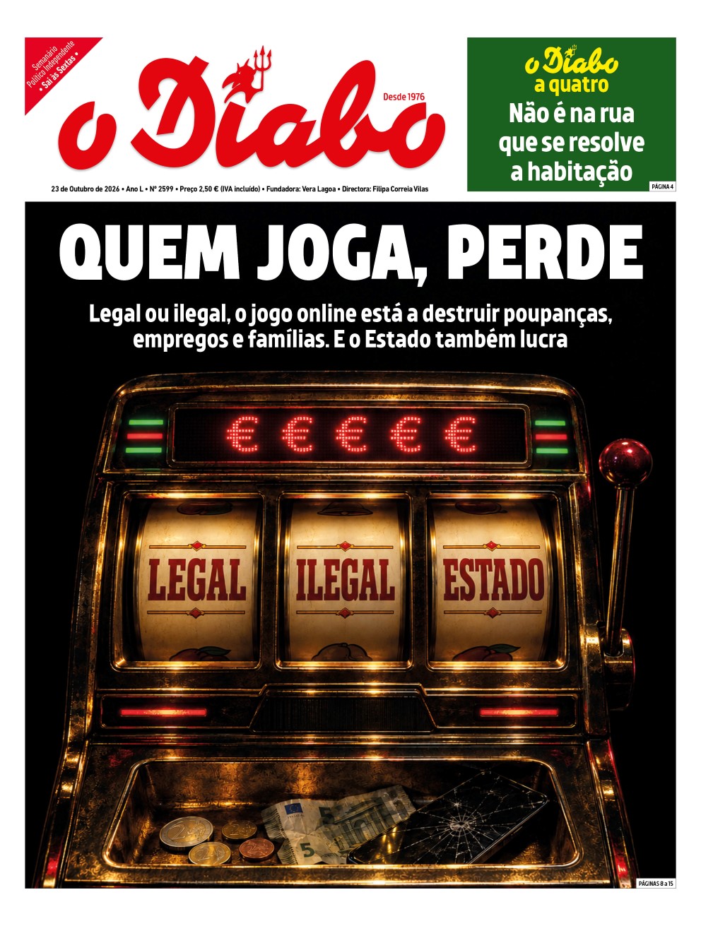 Capa de O Diabo com a manchete «Quem joga, perde» sobre uma slot machine cujos rolos mostram as palavras Legal, Ilegal e Estado, com moedas, notas e um telemóvel partido no tabuleiro.
